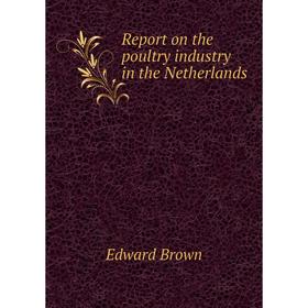 

Книга Report on the poultry industry in the Netherlands