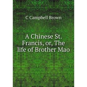 

Книга A Chinese St. Francis, or, The life of Brother Mao