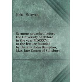 

Книга Sermons preached before the University of Oxford in the year MDCCCVI