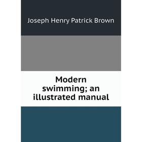 

Книга Modern swimming; an illustrated manual