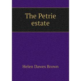 

Книга The Petrie estate