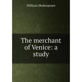 

Книга The merchant of Venice: a study
