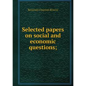 

Книга Selected papers on social and economic questions