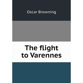 

Книга The flight to Varennes