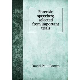 

Книга Forensic speeches; selected from important trials