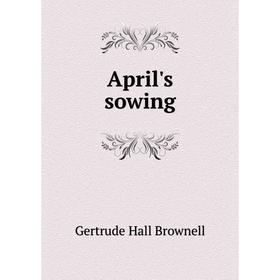 

Книга April's sowing