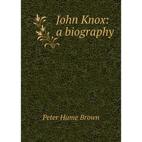 

Книга John Knox: a biography