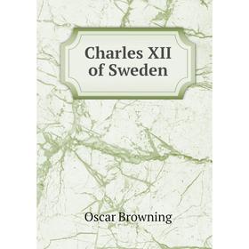 

Книга Charles XII of Sweden