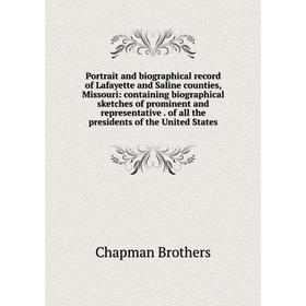 

Книга Portrait and biographical record of Lafayette and Saline counties, Missouri: containing biographical sketches of prominent and representative. o