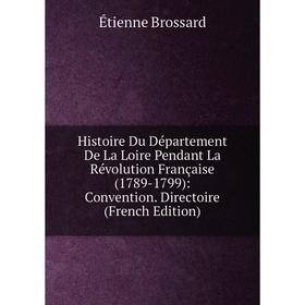 

Книга Histoire Du Département De La Loire Pendant La Révolution Française (1789-1799)