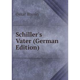 

Книга Schiller's Vater (German Edition)