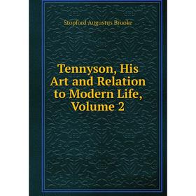 

Книга Tennyson, His Art and Relation to Modern Life, Volume 2