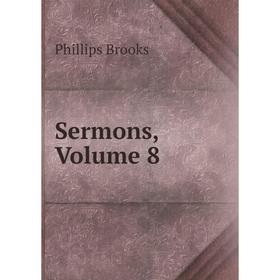 

Книга Sermons, Volume 8