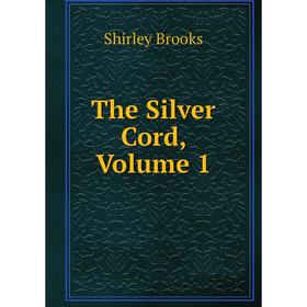 

Книга The Silver Cord, Volume 1