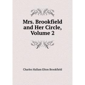 

Книга Mrs Brookfield and Her Circle, Volume 2