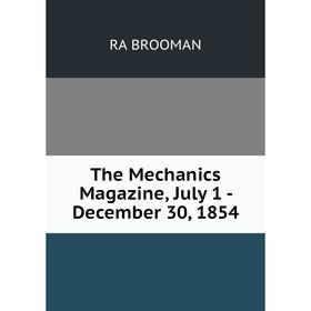 

Книга The Mechanics Magazine, July 1 - December 30, 1854