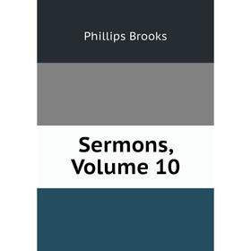 

Книга Sermons, Volume 10