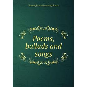 

Книга Poems, ballads and songs