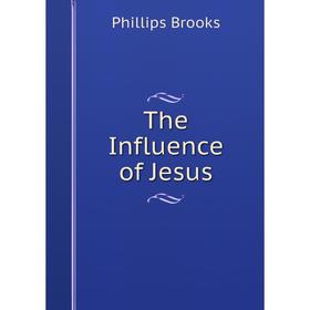 

Книга The Influence of Jesus