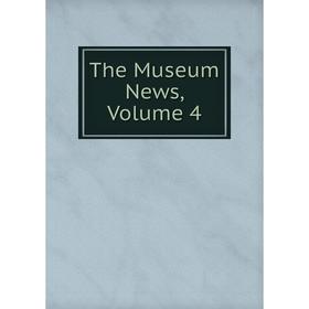 

Книга The Museum News, Volume 4