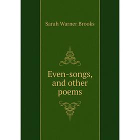 

Книга Even-songs, and other poems
