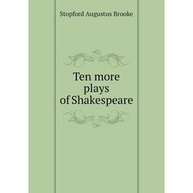 

Книга Ten more plays of Shakespeare