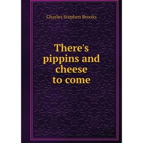 

Книга There's pippins and cheese to come