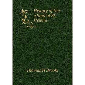 

Книга History of the island of St. Helena