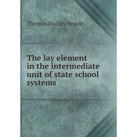 

Книга The lay element in the intermediate unit of state school systems