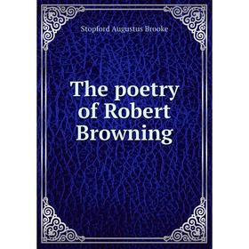 

Книга The poetry of Robert Browning