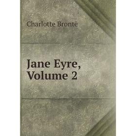 

Книга Jane Eyre, Volume 2