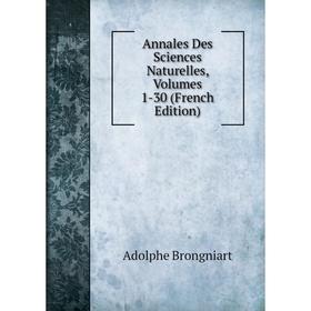 

Книга Annales Des Sciences Naturelles, Volumes 1-30 (French Edition)