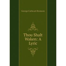 

Книга Thou Shalt Waken: A Lyric