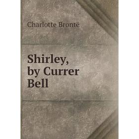 

Книга Shirley, by Currer Bell