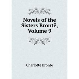 

Книга Novels of the Sisters Brontë, Volume 9