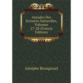 

Книга Annales Des Sciences Naturelles, Volumes 27-28 (French Edition)