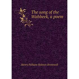 

Книга The song of the Wahbeek, a poem