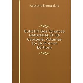 

Книга Bulletin Des Sciences Naturelles Et De Géologie, Volumes 15-16 (French Edition)