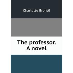 

Книга The professor. A novel