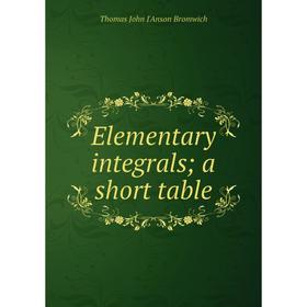 

Книга Elementary integrals; a short table