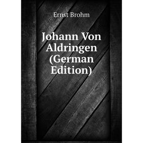 

Книга Johann Von Aldringen