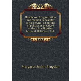 

Книга Handbook of organization and method in hospital social service