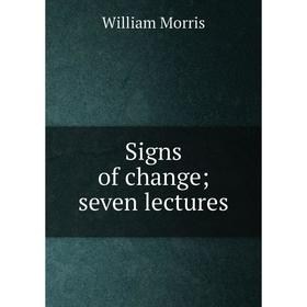 

Книга Signs of change; seven lectures