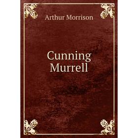 

Книга Cunning Murrell