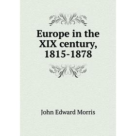 

Книга Europe in the XIX century, 1815-1878