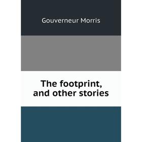 

Книга The footprint, and other stories