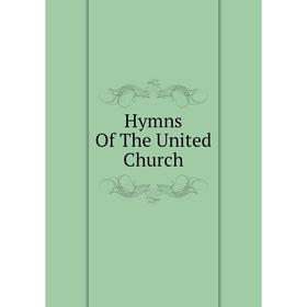 

Книга Hymns Of The United Church