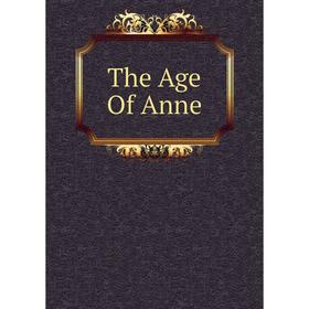 

Книга The Age Of Anne