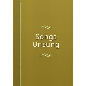 

Книга Songs Unsung