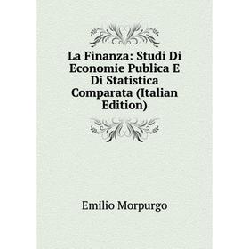 

Книга La Finanza: Studi Di Economie Publica E Di Statistica Comparata